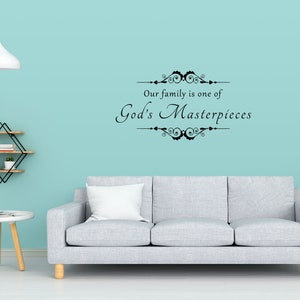 Our Family Is One Of God&#39;s Masterpieces Vinyl Wall Decal Inspirational Living Room Wall Décor Gift - Christian Wall Decal - Uplifting Quote