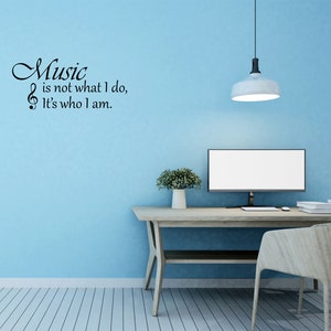 Music Is Not What I do Wall Decal It&#39;s Who I Am -Music Wall Sticker Art - Music Decal - Music Sticker - Music Wall Art - Instrument Quote