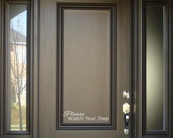 Please Watch Your Step Vinyl Decal – Front Door Sticker