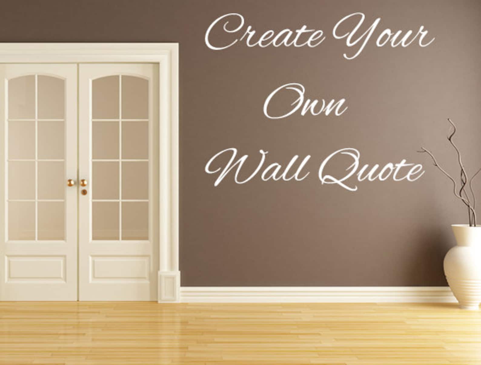 Custom Wall Decal Quote Create Your Own Wall Decal Etsy