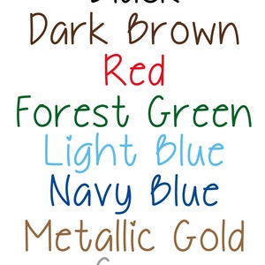 May include: A white background displays a list of colors in handwritten script. The colors include Black, Dark Brown, Red, Forest Green, Light Blue, Navy Blue, Metallic Gold, and Gray.
