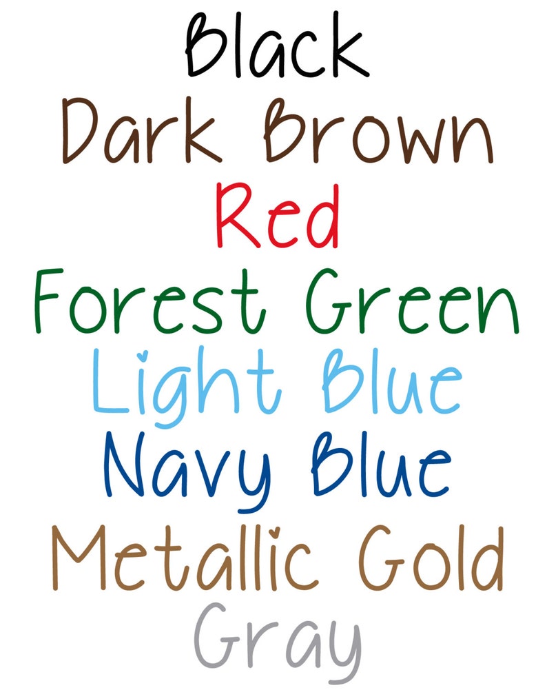 May include: A white background displays a list of colors in handwritten script. The colors include Black, Dark Brown, Red, Forest Green, Light Blue, Navy Blue, Metallic Gold, and Gray.