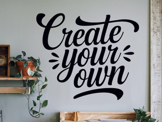Custom Wall Decal - Vinyl Wall Words - Wall Quote - Create Your Own Decal - Custom Decal Letter Sticker - Wall Lettering - Make Your Own