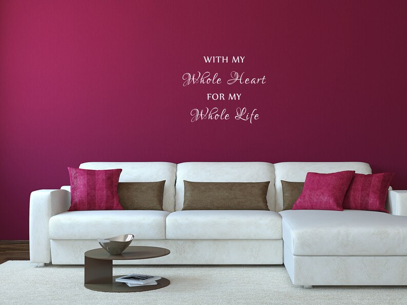 With My Whole Heart For My Whole Life Bedroom Wall Decal Master Bedroom Wall Décor Wall Art Inspirational Wall Sign Quote Love Sign image 5