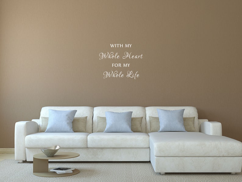 With My Whole Heart For My Whole Life Bedroom Wall Decal Master Bedroom Wall Décor Wall Art Inspirational Wall Sign Quote Love Sign image 8