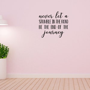 Never Let A Stumble Wall Quote Inspirational Wall Decal Journey Wall Decal Inspiring Living Room and Family Room Decals Home Decor image 8