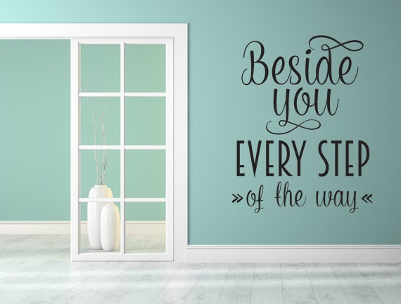 Beside You Every Step Of The Way Decal Custom Wall Custom Etsy
