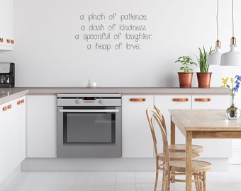 A Pinch of Patience A Dash of Kindness A Spoonful of Laughter A Heap of Love Vinyl Wall Decal Kitchen Vinyl Wall Lettering Quote Sticker