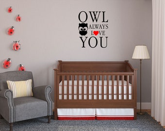 Owl Always Love You Wall Decal - Cute Nursery Sign - Peaceful Nursery Decor - Vinyl Wall Quote Sticker for Baby's Room