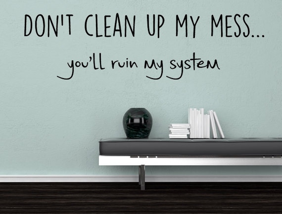 Avoir Images Ne Pas Nettoyer Mon Mess Wall Decal Humoristique Humour Art Etsy dernière par