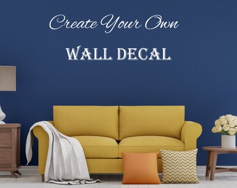 Personalized Decal - Create Your Own Wall Sticker - Custom Word Décor - Word Stickers - Business Decal - Logo Wall Decal Quote