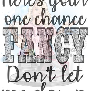 Here&#39;s Your One Chance Fancy PNG, Print File, Print And Cut Design, Sublimation, Reba, Snake Skin