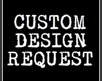 Custom Design Request