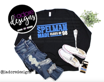Spelman Made Class of...  T-shirt, Sweatshirt or Hoodie
