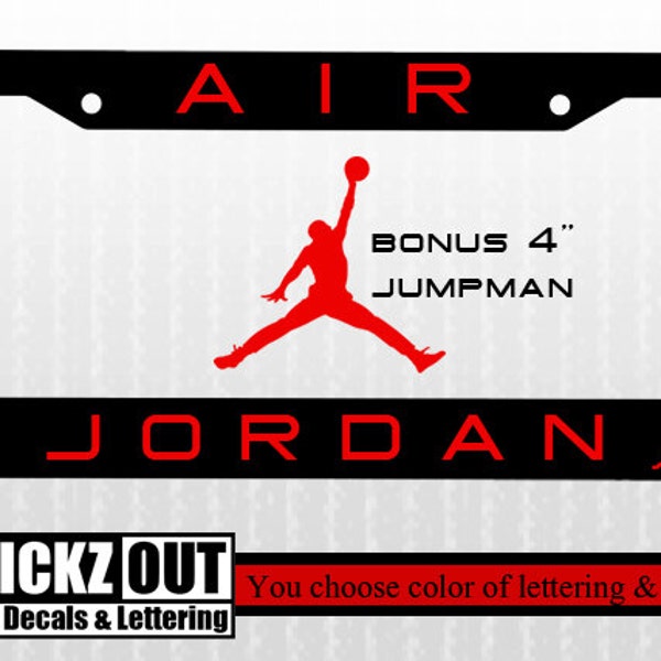 AIR JORDAN License Plate Frame - Auto Graphics +BONUS Vinyl Decal Window Sticker - You Pick The Colors!