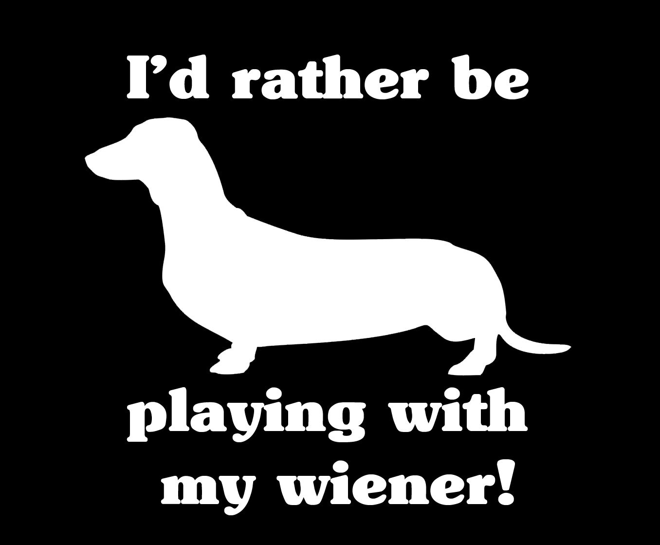 I like to play with my wiener dog Sticker