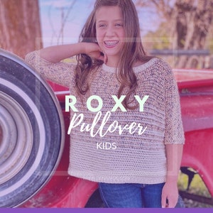 Roxy Pullover (Kidz) - Crochet Pattern, Easy, over-sizes, boxy, ribbed