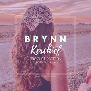 May include: A woman with long curly hair wearing a crocheted kerchief. The kerchief is white and has a delicate pattern. The text "BRYNN Kerchief CROCHET PATTERN SIZES TODDLER THRU ADULT www.DENIMADE.COM" is visible on the image.