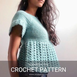 May include: A crochet top pattern for a crocheted top called "Madeleine Top". The pattern is available for purchase on the website www.denimade.com.