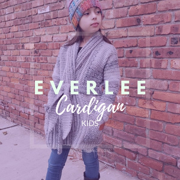 Everlee Cardigan (Kidz) - Crochet Pattern, Easy, shawl collar, belt, pockets, cozy