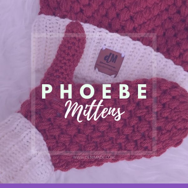 Phoebe Mittens - Crochet Pattern, Easy / Intermediate - Puff Stitch gloves pdf, Womens, Mens, Unisex, Gloves, Mittens