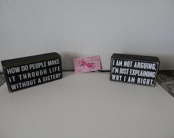 Wooden Signs Home Decor Primitives by Kathy I'm  not Arguing ... and How do People Make It Through Like w/out a Sister FREE Ship Cont U.S.