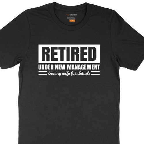 Retired Under New Management See Wife for Details Funny - Etsy