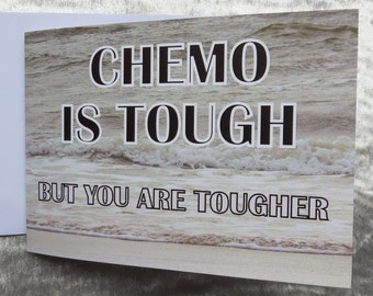 Chemo card, Cancer card, Chemo is Tough but you are Tougher, Blank inside.