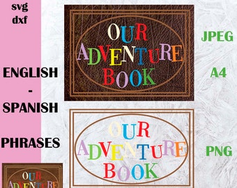 Adventure book up to print in english and spanish, our adventure book up svg AND DFX FILE