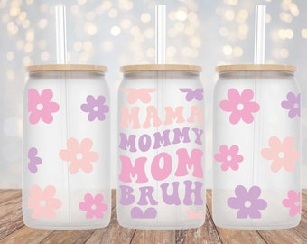 Mama Mommy Mom Bruh - 16oz Cup Wrap