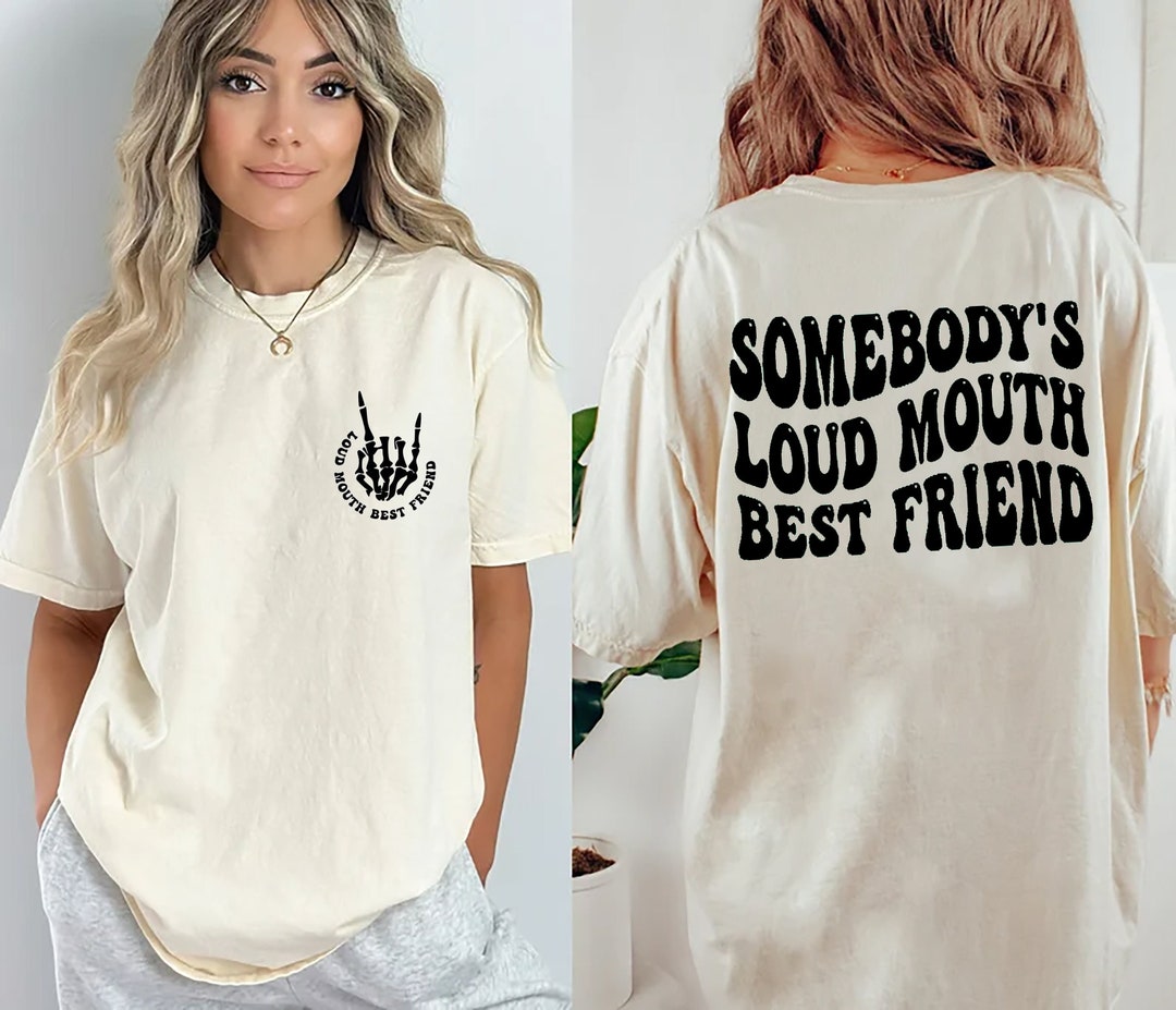 Somebody's Loud Mouth Best Friend T-shirt Bestie Shirt - Etsy