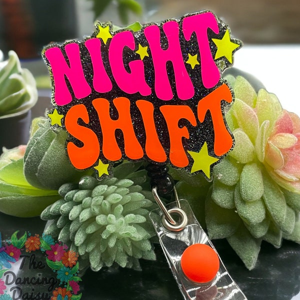 NIGHT SHIFT  badge reel