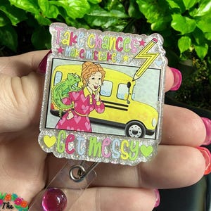 MRS. FRIZZLE - Get Messy Badge Reel w/ bus - teaching