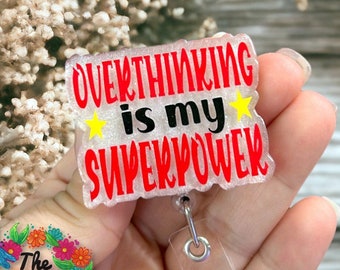 OVERTHINKING is my SUPERPOWER - custom badge reel