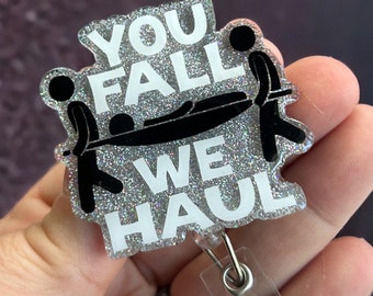 You Fall / We Haul - emt first responder  - badge reel