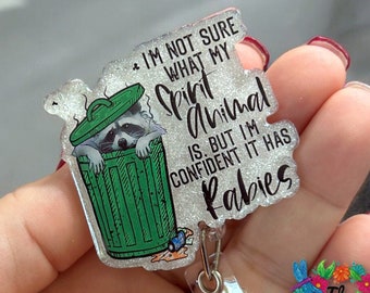 I&#39;m not sure what my SPIRIT ANIMAL is - but I&#39;m confident it has RABIES - custom funny badge reel