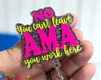 No, You can't leave AMA; you work here - badge reel
