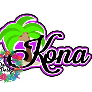 May include: A colorful graphic with the word "Kona" in a black script font outlined in purple and white. A green palm tree with a brown trunk is above the word. A floral wreath with dragonflies and the text "Dancing Daisy" is in the lower left.
