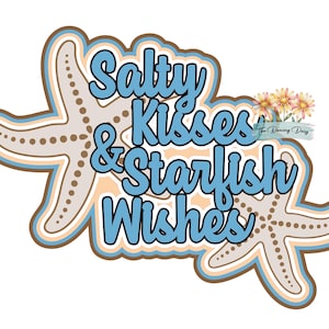 May include: A whimsical design featuring the text "Salty Kisses & Starfish Wishes" in a playful font, surrounded by two starfish and a floral accent. The design uses a palette of blue, tan, and brown, perfect for beach-themed products.