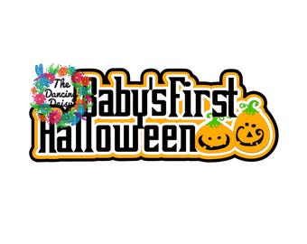 Baby's First Halloween - Jack o Lantern - halloween seasonal Die Cut Scrapbook Embellishment / Title - PHYSICAL ITEM