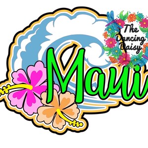 May include: A colorful graphic featuring the word "Maui" in green, outlined in black, with a wave and hibiscus flowers. A floral wreath with dragonflies and the text "The Dancing Daisy" is also included.