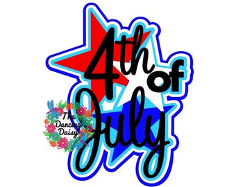 4th of July - holiday Die Cut Scrapbook Embellishment / Title - PHYSICAL ITEM