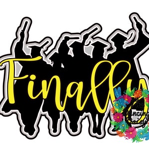 May include: A black and yellow graduation-themed graphic with the word "Finally" in a cursive font. Silhouettes of graduates in caps and gowns are in the background. A colorful floral wreath with dragonflies is in the lower right corner.