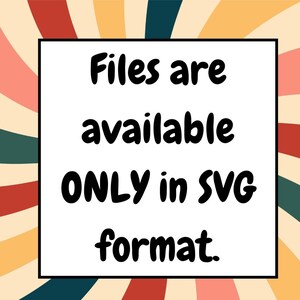May include: White background with black text that reads "Files are available ONLY in SVG format."