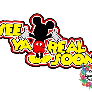 SVG DIGITAL FILE - See Ya Real Soon Mickey Butt Good-bye