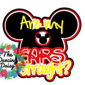 Pode incluir: Orelhas de Mickey Mouse pretas e vermelhas com texto amarelo que diz "Are my ears straight?"