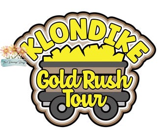 Klondike Gold Rush Tour - Dawson City Alaska - mining - travel - Die Cut Scrapbook Embellishment / Title - PHYSICAL ITEM