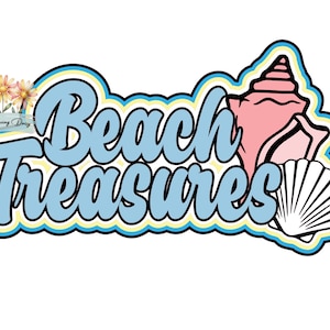 May include: A graphic design featuring the text Beach Treasures in light blue with a thick black and yellow outline. To the right are two illustrated seashells in pink and white. Above the text is a small cluster of three yellow daisies.