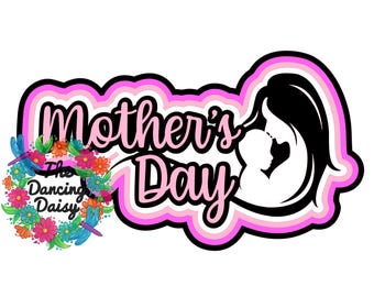 Mother's Day  -  Die Cut Scrapbook Embellishment / Title - PHYSICAL ITEM