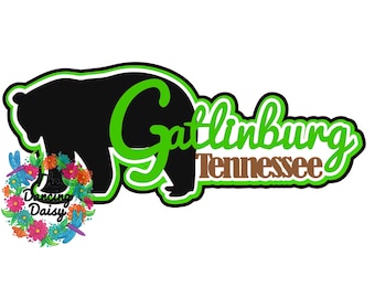 SVG DIGITAL FILE - United States travel / vacation Gatlinburg Tennessee die cut